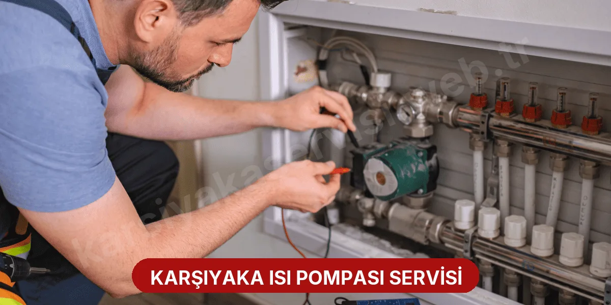 Karşıyaka Isı Pompası Servisi