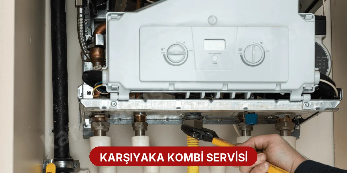 Karşıyaka Kombi Servisi
